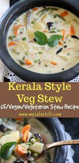 Kerala Vegetable Stew With Coconut Milk Ishtew Recipe Recipe Veg Stew Vegetarian Stew Recipe Vegetable Stew Recipe