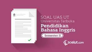 1 to 4 refer to the text below. Soal Ujian Ut Pendidikan Bahasa Inggris Semester 2 Disertai Kunci Jawaban