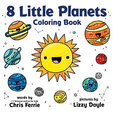 These free coloring pages are great for your toddlers, preschoolers, kindergarteners, grade 1, and grade 2 students. 8 Little Planets Coloring Book A Solar System Coloring Book For Toddlers And Kids Ferrie Chris Doyle Lizzy 9781728234748 Amazon Com Books