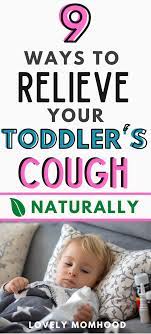 9 Ways To Relieve A Toddler S Night Time Cough Naturally In 2020 Toddler Cough Remedies Toddler Cough Toddler Cough Remedies Night