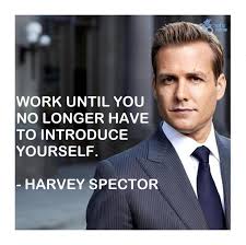 Work Until You No Longer Have To Introduce Yourself Harvey Specter Work Until You No Longer Have To Introduce Yourself Harvey Specter Motivation Success Quotes Quotesoftheday Courage Achivement Hust Harvey Specter Quotes Harvey Specter Suits Quotes