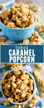 Baked Caramel Popcorn Recipe Baked Caramel Popcorn Recipes Caramel Caramel Popcorn