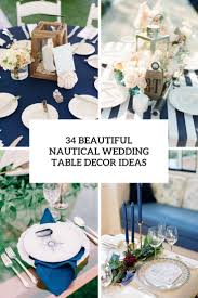 Collection by elegant wedding magazine • last updated 3 hours ago. 34 Beautiful Nautical Wedding Table Decor Ideas Weddingomania