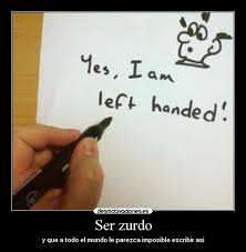 Para celebrar este viernes 13 al día internacional del zurdo, te compartimos algunas de las mejores imágenes y memes: Imagenes Y Carteles De Ninguno Pag 4 Desmotivaciones