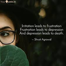 List 83 wise famous quotes about irritation: Irritation Leads To Frust Quotes Writings By Shruti Agrawal Yourquote