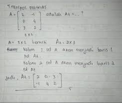 Tujuan pembelajaran matematika di smp adalah agar: Transpos Matriks A 2 1 0 4 Adalah At 3 2 Brainly Co Id