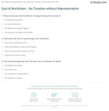 This topic has been deleted. Quiz Worksheet No Taxation Without Representation Study Com