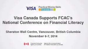 We protect the financial interest of consumers and help you make informed financial decisions. Visa Canada Supports Fcac S National Conference On Financial Literacy Youtube