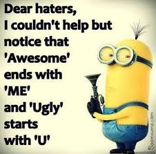 May you find great value in these inspirational hater quotes from my large datebase of inspiring quotes and sayings. Funny Quotes About Haters And Jealousy Dear Haters I Couldn T Help Haters Quotes Boom Sumo