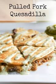 This Pulled Pork Quesadilla Is The Best Way To Use Up Leftover Pulled Pork Quick Easy A Pulled Pork Leftover Recipes Pulled Pork Quesadilla Leftovers Recipes