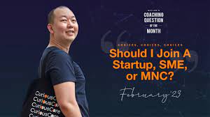 What's RIGHT For Me? Startups, SMEs, Or MNCs? | Coaching Question of the  Month - YouTube