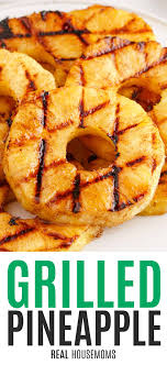 Serve it with vanilla ice cream, berries, and mint, or eat it plain, right away. Grilled Pineapple Real Housemoms