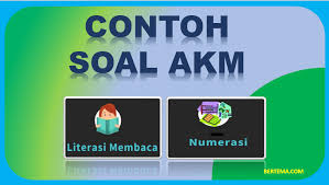 Soal akm di asesmen nasional 2021 akan sangat berbeda dengan soal un, lho. Contoh Bentuk Soal Akm Wajib Dipahami Guru Bertema Com