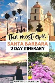 Santa Barbara 2 Day Itinerary 2 Awesome Days In Santa Barbara In 2020 California Travel Travel Usa Itinerary
