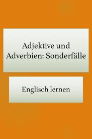 Girl) oder auch pronomen (hier: Unregelmassige Adjektive Und Adverbien Ausnahmen Adjektive Englisch Adjektive Englisch Lernen Grammatik