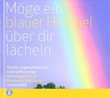 Stream irische segenswünsche by la musica alchen from desktop or your mobile device. Moge Ein Blauer Himmel Uber Dir Lacheln Irische Segenswunsche Zum Geburtstag Von Hermann Multhaupt