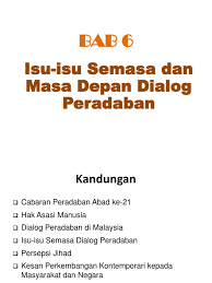 Kajian isu semasa lgbt dan hak kebebasan manusia telah dijalankan untuk mengkaji masalah yang berlaku akibat isu lgbt. Bab 6 Isu Isu Semasa Dan Masa Depan Dialog Peradaban