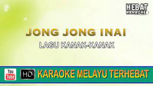 Perempuan itu bernama mak ipung. Jong Jong Inai Karaoke L Minus One Tanpa Vocal Lirik Video Hd Chords Chordify
