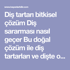 Dis Tartari Bitkisel Cozum Dis Sararmasi Nasil Gecer Bu Dogal Cozum Ile Dis Tartarlari Ve Diste Olusan Sararmalar Yok Olaca Dis Saglikli Yasam Tarzi Dogal Cilt