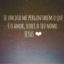Meu Amor E Teu Jesus Sentimentos Em Palavras Frases Motivacionais Frases Inspiracionais