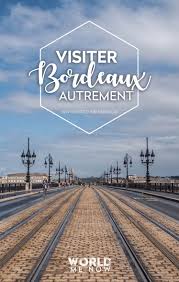 Weekend A Bordeaux Au Vert World Me Now Bordeaux En France Bordeaux La Cite Du Vin
