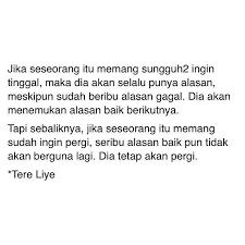 Tere liye pernah mengungkapkan bahwa menjadi seorang penulis yang baik, lihatlah tiga syarat, yaitu harus banyak membaca buku, melakukan perjalanan, dan. Cacan Wallpaper Quotes Tere Liye