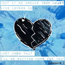 Lyrics Ed Sheeran Hearts Don T Break Around Here Hearts Don T Break Around Here Ed Sheeran Edit By Lelebird 7 Ed Sheeran Album Covers Good Music Quotes
