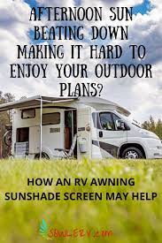 How To Easily Keep The Sun Off Your Outdoor Rv Living Space Rv Awning Rv Van Life