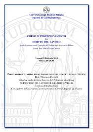33393, ha stabilito che nel rito del lavoro la produzione di documenti peraltro, l'acquisizione documentale può essere disposta d'ufficio, anche su sollecitazione di parte, se i documenti risultino indispensabili per la. Universita Degli Studi Di Milano Facolta Di Giurisprudenza Corso