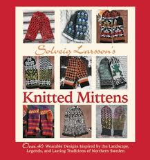 Вязаная одежда для солидных дам (34). Solveig Larsson S Knitted Mittens Over 40 Wearable Patterns Inspired By The Landscape Legends And Lasting Traditions Of Northern Sweden By Solveig Larsson
