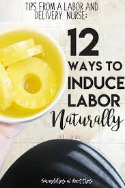 12 Natural Ways To Induce Labor Advice From A Labor Nurse Swaddles N Bottles