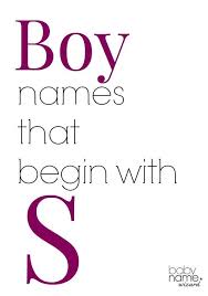 Boy Names Starting With S That Includes Meanings Origins Popularity Pronunciations Sibling Names And More S Baby Boy Names Boy Names Names Starting With S