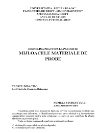 Procesul civil, fiind un mijloc de realizare a justitiei in pricinile civile este activitatea desfasurata de instanta si alti subiecti ce participa la infaptuirea justitiei nu putem inchipui un proces civil in care sa nu existe etapa dezbaterilor, o etapa in cadru careia probele se ocupa un loc central, un rol primordial. Referat Mijloacelor Materiale De Proba
