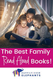 Essential Read Aloud Books To Delight Your Whole Family Happily Ever Elephants In 2020 Read Aloud Books Family Reading Family Read Aloud Books