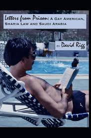 The saudi arabian monarchy is a primary cause of nearly every single problem in the muslim world today. Letters From Prison A Gay American Sharia Law And Saudi Arabia Rigg David 9781686565649 Amazon Com Books