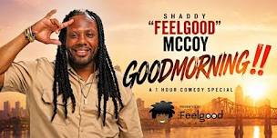 Goodmorning‼️Shaddy Feelgood 1Hr. Special