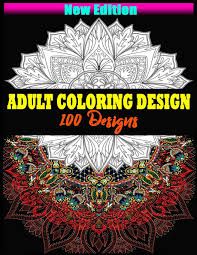Choose your favorite coloring page and color it in bright colors. Adult Coloring Design 100 Designs 100 Stress Relieving Designs For Adult Women Relaxation To Color With Family And Friends Fun Easy And Complex Coloring Book Pages Custom For All Levels Publishing