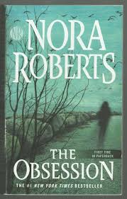 The Obsession By Nora Roberts 2017 Paperback In 2020 Nora Roberts Books Nora Roberts Good Books