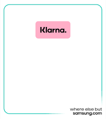 Shop with just a few clicks! Buy Now Pay Later 0 Finance With Klarna Samsung Uk