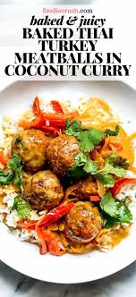 Thai Turkey Meatballs In Coconut Red Curry Sauce Foodiecrush Com Ground Turkey Recipes Healthy Healthy Turkey Recipes Ground Turkey Recipes