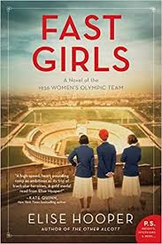 Amazon Com Fast Girls A Novel Of The 1936 Women S Olympic Team 9780062937995 Hooper Elise Book In 2020 Historical Fiction Books Historical Fiction Fiction Books