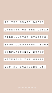 The Grass Is Always Greener On The Other Side Meaning In Hindi Y All A Freakin Men Let Their Grass Be Green Be Happy Their Grass Is Green You Don T Know How Much Watering They Words Quotes Positive Quotes Words