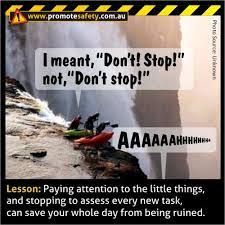 See more ideas about funny gif, funny pictures, funny. Funny Safety Meme Don T Stop Health And Safety Poster Health Humor Workplace Safety