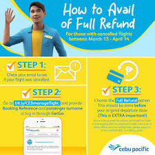 Cebu Pacific Air Edited Is Your Flight Between March 15 April 14 2020 Cancelled Due To Covid 19 Here Are Steps On How To Avail Of Full Refund Go To Bit Ly Cebmanageflight To Manage