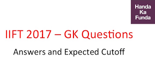 Community contributor can you beat your friends at this quiz? Iift 2017 General Knowledge Questions Answers And Expected Cutoff Handa Ka Funda Online Coaching For Cat And Banking Exams