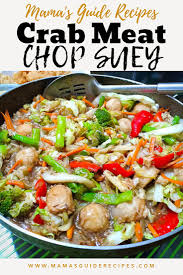 Crabs are less abundant following. Crab Meat Chop Suey Mama S Guide Recipes