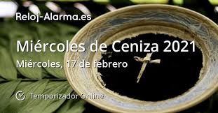 La tierra y el polvo me recuerdan lo que soy y lo que seré. Miercoles De Ceniza 2021 Temporizador Online Reloj Alarma Es