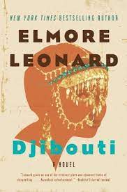 Published in 2000 the book become immediate popular and critical acclaim in fiction, mystery books. Djibouti By Elmore Leonard