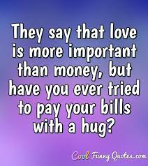 I want to be surprised. Money Quotes Cool Funny Quotes