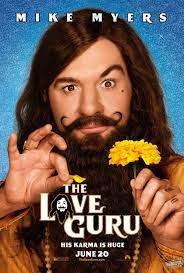 The Love Guru 2008 Love Guru Movies Movies Showing